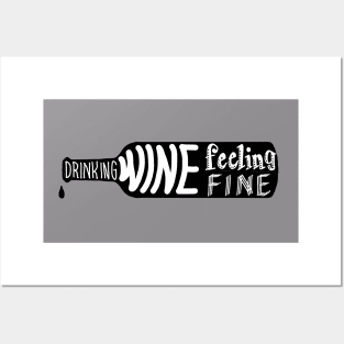 Drinking wine Feeling fine Posters and Art